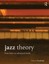 Jazz Theory: From Basic to Advanced Study by Dariusz Terefenko.