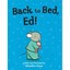 Back to Bed, Ed! - Hardcover NEW Sebastien Braun 2010-02