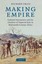 Making Empire: Colonial Encounters and the Creation of Imperial Rule in...