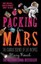 Packing for Mars: The Curious Science of Life in Space by Mary Roach.