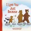 I Love You Just Because Brd BOOK NEW