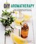 DIY Aromatherapy: Over 130 Affordable Essential Oils Blends for Health,...