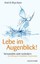 Lebe im Augenblick! Verwandeln statt verändern. Die Erfahrung der Unmittelb 6803