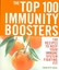 The Top 100 Immunity Boosters: 100 Recipes to Keep Your Immune System...