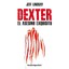 Dexter, el asesino exquisito / Dexter is Delicious Lindsay, Jeffry P.