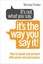 Its Not What You Say, Its The Way You Say It! by Michael Parker 9780091955250