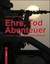 Ehre, Tod, Abenteuer - Joachim Feyerabend - 9783869330730 PORTOFREI