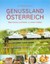 Genussland Österreich: Was Küche und Keller zu bieten haben (gebunden)