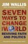 Seven Ways to Change the World: Reviving Faith and Politics by Jim Wallis...