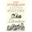 A Little History of Literature Sutherland, John