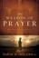 The Weapon of Prayer: Maximize Your Greatest Strategy Against the Enemy by...