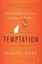 Temptation: Finding Self-Control in an Age of Excess by Daniel Akst.