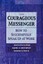The Courageous Messenger How Successfully Speak Up at Work by Ryan Kathleen D