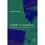 Inside a Madrasa: Knowledge, Power and Islamic Identity in India Alam, Arshad (