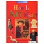 How Is Art Made? (Art for All) Elizabeth Newbery