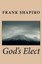 God's Elect by Frank Shapiro (Paperback / softback, 2012)