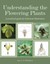 Understanding the Flowering Plants: A Practical Guide for Botanical...