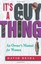 It's a Guy Thing: An Owners Manual for Women-David Deida