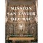 Mission San Xavier Del Bac: A Guide to Its Iconography Lange, Yvonne/ Ahlborn, R