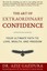 The Art of Extraordinary Confidence: Your Ultimate Path to Love, Wealth, and...