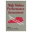 High Stakes Performance Assessment: Perspectives on Kentucky's Educational Refor