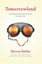Tomorrowland: Our Journey from Science Fiction to Science Fact by Steven Kotler