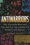 Antiwarriors: The Vietnam War and the Battle for America's Hearts and Minds