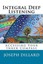 Integral Deep Listening: Accessing Your Inner Compass by Joseph Dillard.