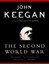 The Second World War by John Keegan.