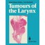 Tumours of the Larynx: Histopathology and Clinical Inferences Meyer-Breiting, Er