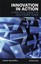 Innovation in Action: A Practical Guide for Healthcare Teams by D. Scott Endsley