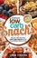 Low Carb Snacks: Healthy and Delicious Low Carb Snack Recipes for Extreme...