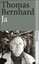 Bernhard, Thomas: Ja, Taschenbuch