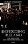 NEW Defending Ireland by Eunan O'Halpin BOOK (Hardback) Free P&H