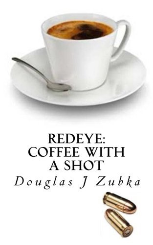 REDEYE COFFEE WITH A SHOT By Douglas J Zubka Excellent Condition REDEYE COFFEE WITH A SHOT By Douglas J Zubka Excellent Condition