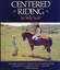 Centered Riding by Sally Swift.