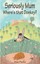 Seriously Mum, Where's That Donkey? by Alan Parks (Paperback / softback, 2013)