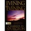 Evening by Evening - Paperback NEW Charles Haddon 2005-03-01