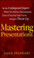 Mastering Presentations: be the Undisputed Expert When - Paperback NEW Staneart