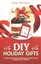 DIY Holiday Gifts 30 Best-Kept-Secret Homemade Holiday Gifts to... 9781502721174