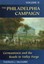 Philadelphia Campaign: Germantown and the Road to Valley Forge by Thomas J....