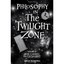 Philosophy in the Twilight Zone Carroll, Noel (Editor)/ Hunt, Lester (Editor)