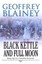 NEW Black Kettle & Full Moon: Daily Life in a Vanished Australia By Geoffrey Bla
