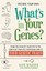 What's in Your Genes?: From the Color of Your Eyes to the Length of Your...