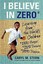 I Believe in ZERO, M. & Caryl Stern, New Book
