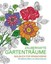 Malbuch für Erwachsene - Zauberhafte Gartenträume Mit idyllischen Bildern v 2947