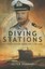 Diving Stations: The Story of Captain George Hunt and the Ultor by Peter Dornan