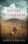 Before Bethlehem by James J Flerlage (Paperback / softback, 2013)