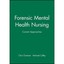 Forensic Mental Health Nursing: Current Approaches Chaloner, Chris (Editor)/ Cof