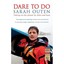Dare to Do: Taking on the planet by bike and boat - Paperback NEW Outen, Sarah 0